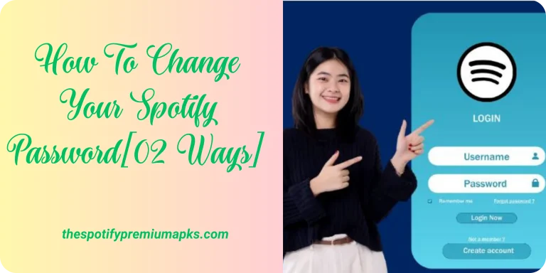 How To Change Your Spotify Password[02 Ways]